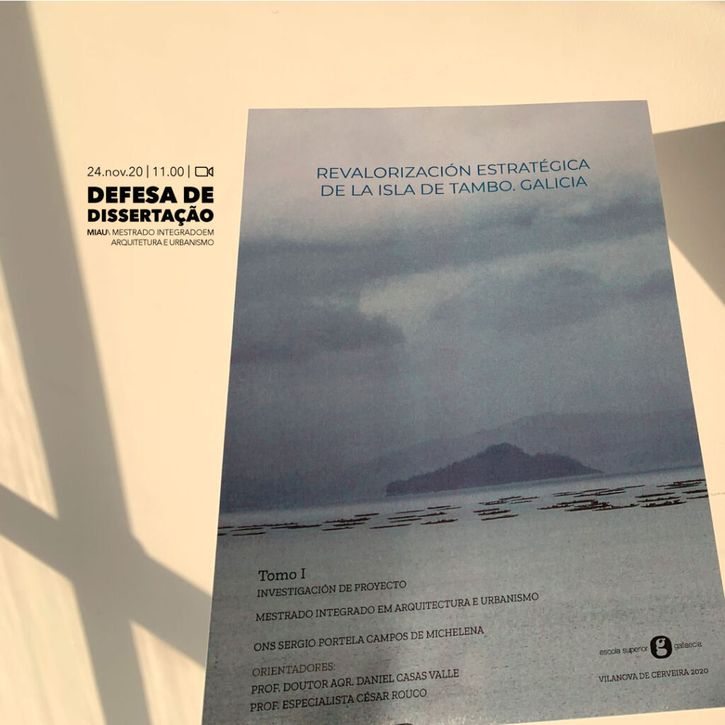 Ségio Portela defende a sua Dissertação, intitulada Revalorización estratégica de la Isla de Tambo, Galicia, amanhã pelas 11h00.